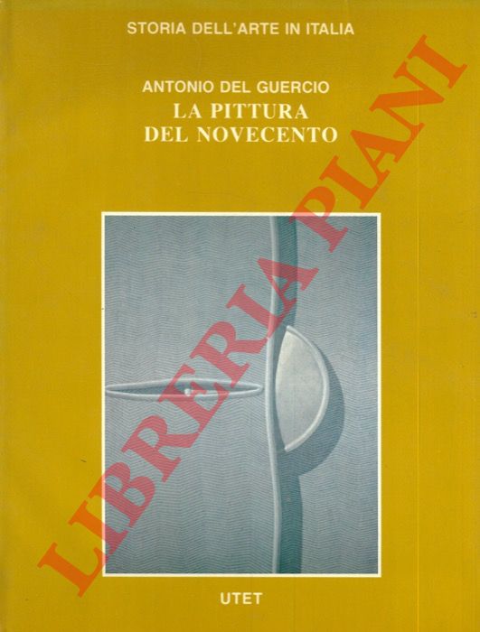 DEL GUERCIO Antonio - - La pittura del novecento.