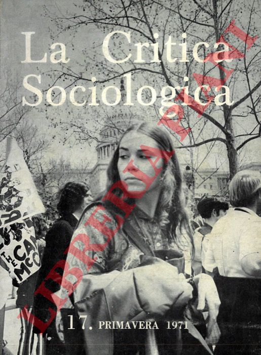 (FERRAROTTI Franco) - - La Critica Sociologica. N. 17. Primavera 1971.