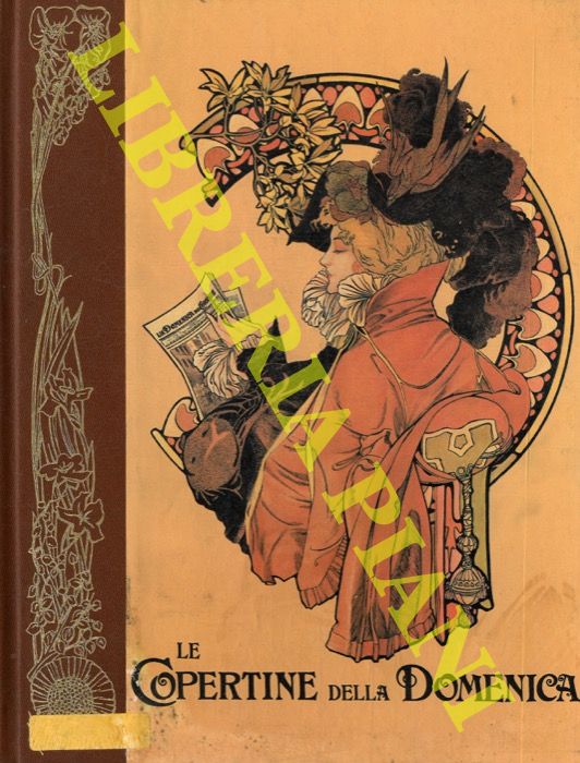 - - Le copertine della Domenica. Settant'anni tra cronaca e storia nelle immagini dei grandi disegnatori della Domenica del Corriere. 1899/1904.