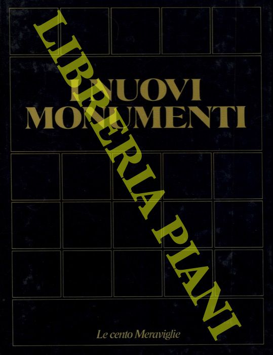 LINDIGER Harry C. - - I nuovi monumenti. I 100 monumenti che hanno fatto la civilt dell'uomo.