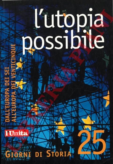 (CHERCHI Augusto - MANERA Enrico )- - L'utopia possibile. Dall'Europa dei sei all'Europa dei venticinque.