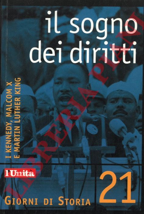 CHERCHI Augusto - MANERA Enrico - - Il sogno dei diritti. I Kennedy, Malcom X e Martin Luther King.