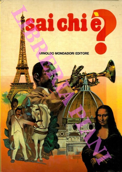  - Sai chi ? I. Storia, letteratura, cinema - II. Musica, danza, pittursa, scultura, architettura - III. Filosofia, medicina, scienza, tecnica, anonimi - IV. Battaglie, esplorazioni, trasporti, sport.