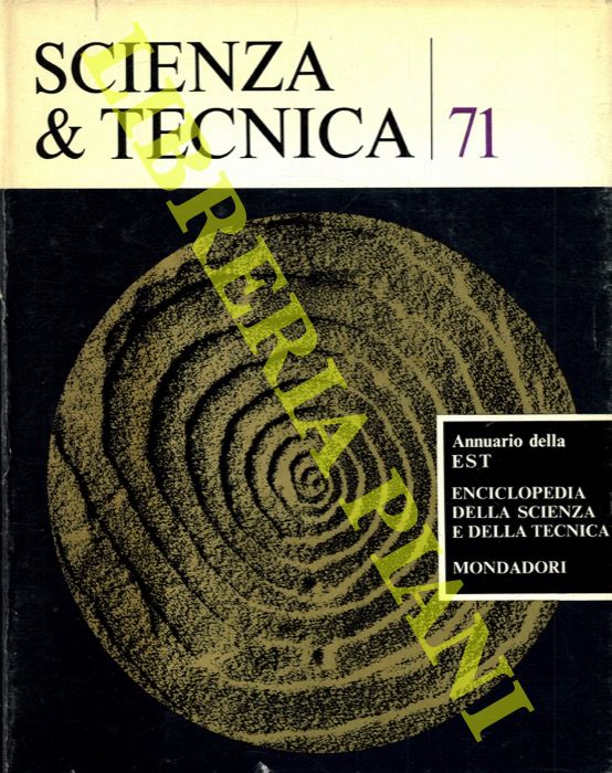 - - Scienza & tecnica 71. Annuario della EST Enciclopedia della scienza e della tecnica.