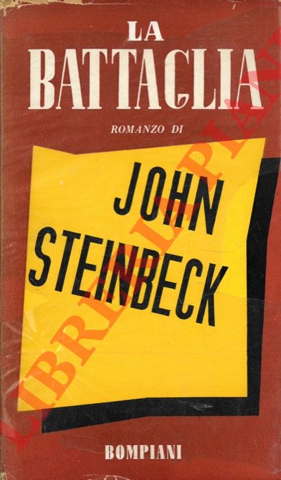 STEINBECK John - - La battaglia. Traduzione di Eugenio Montale.