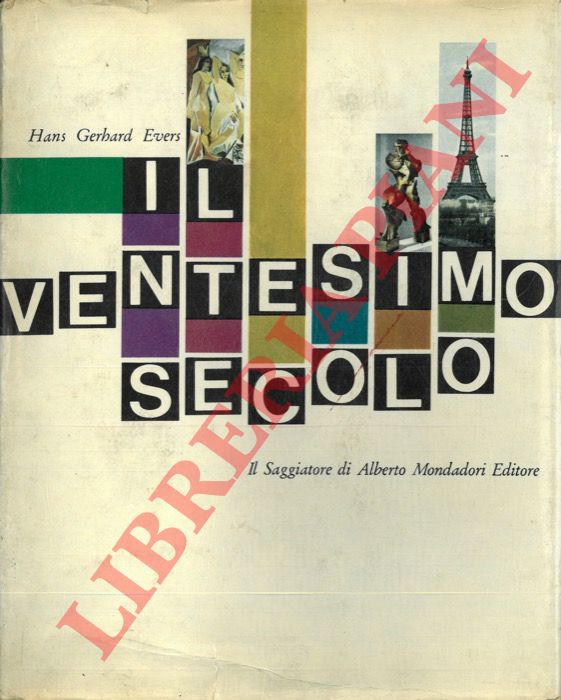 EVERS Hans Gerhard - - Il ventesimo secolo. Dallo storicismo al funzionalismo.