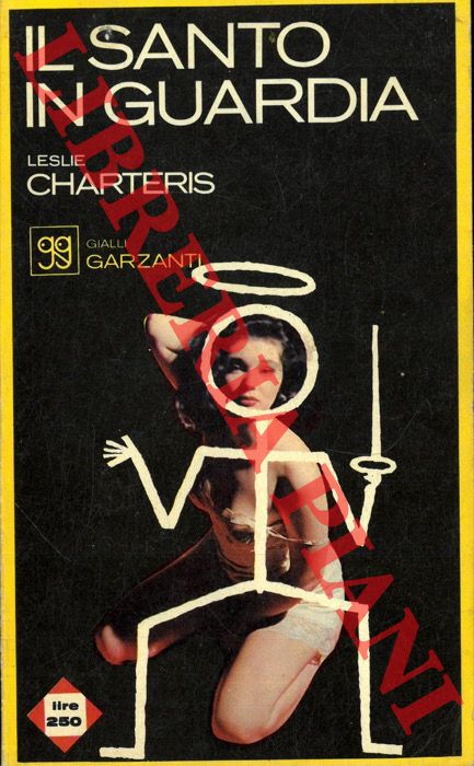 CHARTERIS Leslie - - Il Santo in guardia.