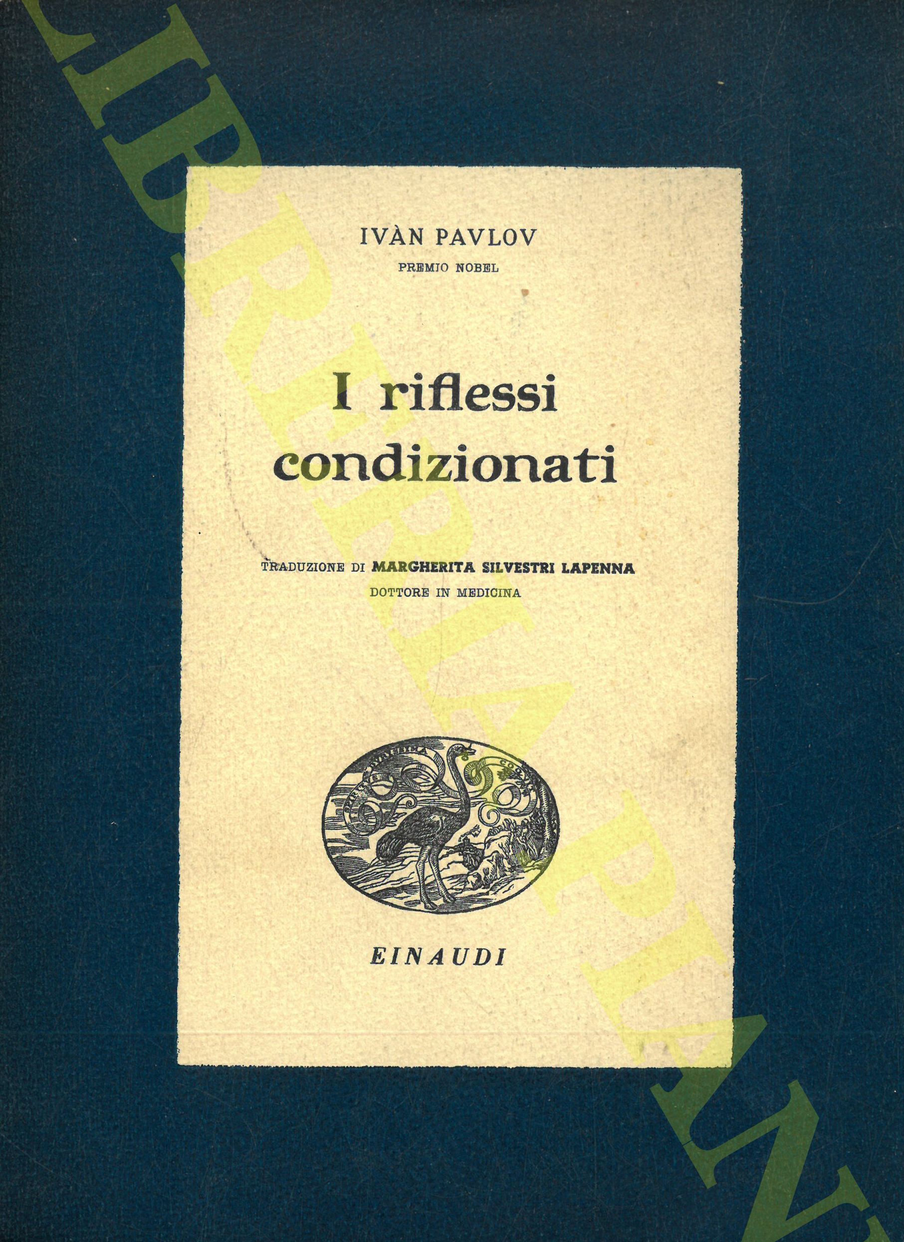 PAVLOV Ivan - - I riflessi condizionati.