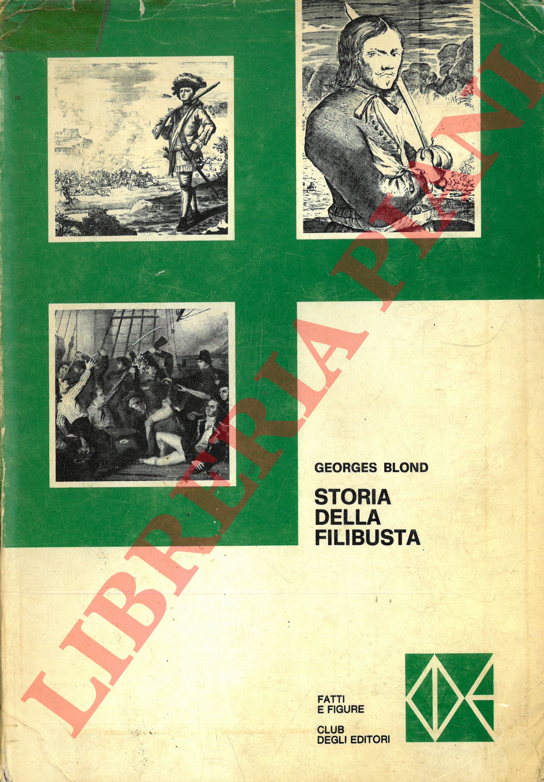 BLOND Georges - - Storia della filibusta.
