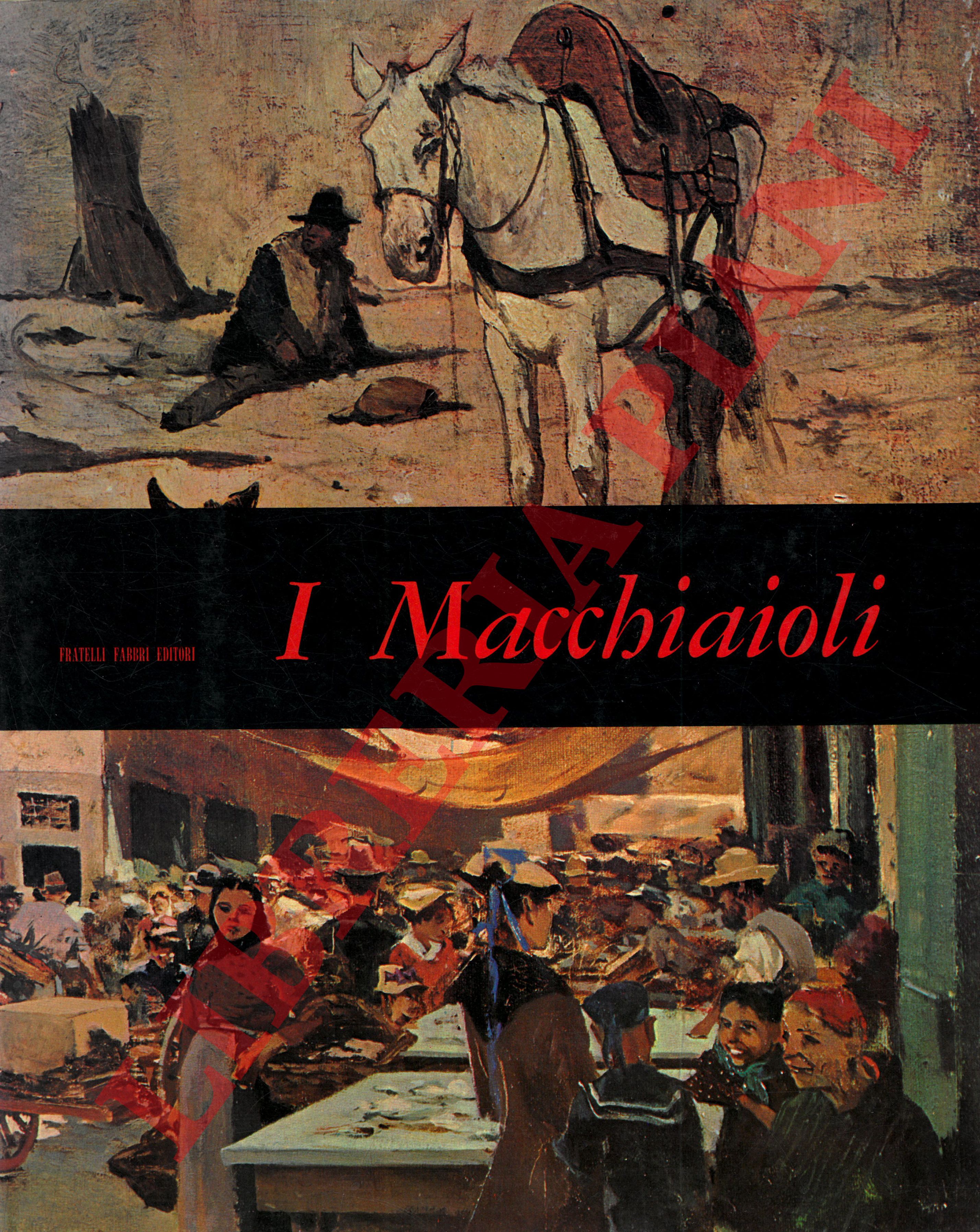 DE GRADA Raffaele - - I Macchiaioli.