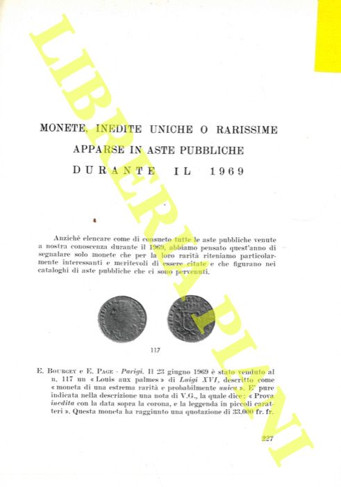 - - Monete, inedite uniche o rarissime, apparse in aste pubbliche durante il 1969.