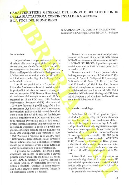 COLANTONI P. - CURZI P. - GALLIGNANI P. - - Caratteristiche generali del fondo e del sottofondo della piattaforma continentale tra Ancona e la foce del fiume Reno.