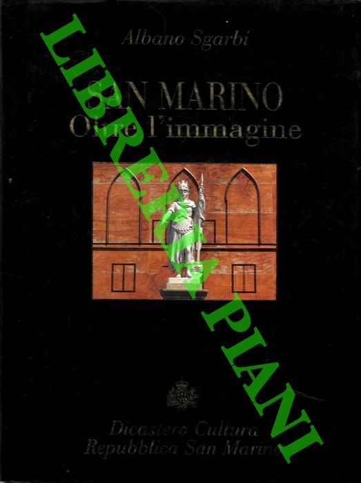 SGARBI Albano - - San Marino. Oltre l'immagine.