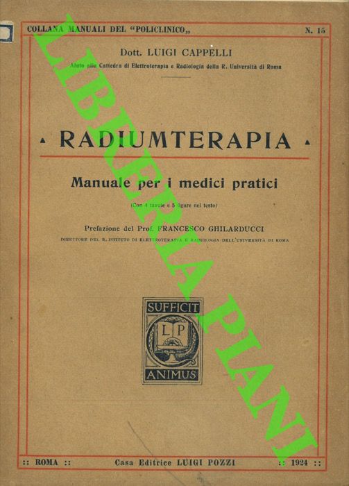 CAPPELLI Luigi - - Radiumterapia. Manuale per i medici pratici.