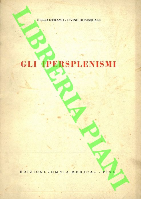 D'ERAMO Nello - DI PASQUALE Livino - - Gli ipersplenismi.