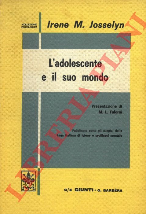 JOSSELYN Irene M. - - L'adolescente e il suo mondo.