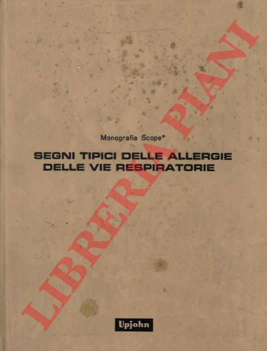 MEYER B. MARKS - - Monografia Scope. Segni tipici delle allergie delle vie respiratorie.
