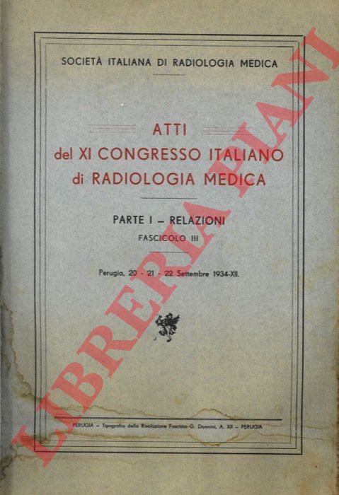DEL BUONO Pietro - - Atti del XI Congresso Italiano di Radiologia Medica. Parte I. Relazioni. Fascicolo III. La Roentgenterapia nelle malattie del midollo spinale e dei nervi periferici.