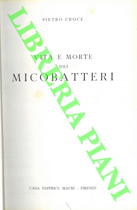CROCE Pietro - - Vita e morte dei Micobatteri.