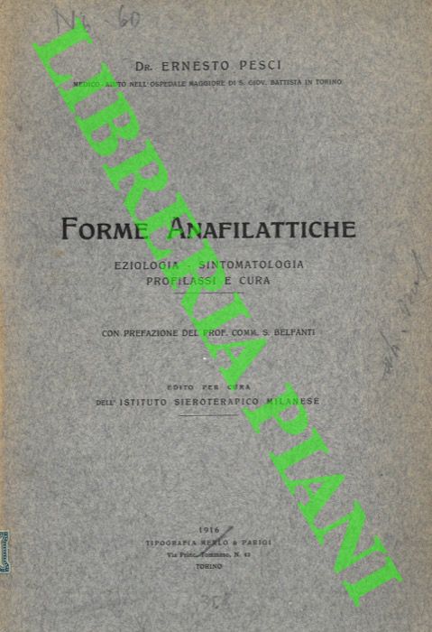 PESCI Ernesto - - Forme Anafilattiche. Eziologia - Sintomatologia - Profilassi e Cura.