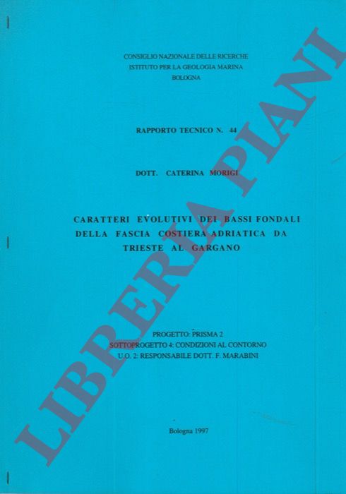 MORIGI Caterina - - Caratteri evolutivi dei bassi fondali della fascia costiera adriatica da Trieste al Gargano.