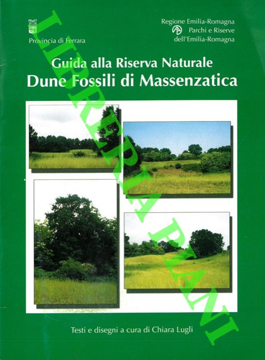 (LUGLI Chiara) - - Guida alla Riserva Naturale Dune Fossili di Massenzatica.