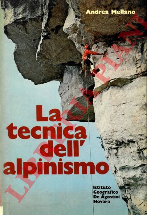 MELLANO Andrea - - La tecnica dell'alpinismo.