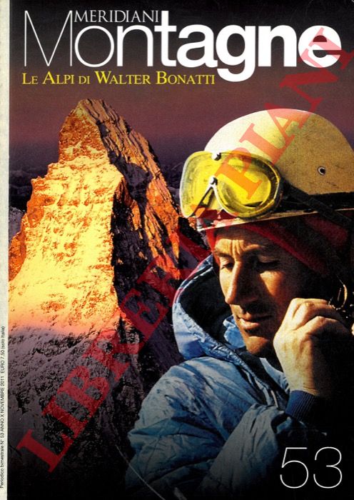 - - Montagne. Meridiani. Le Alpi di Walter Bonatti.
