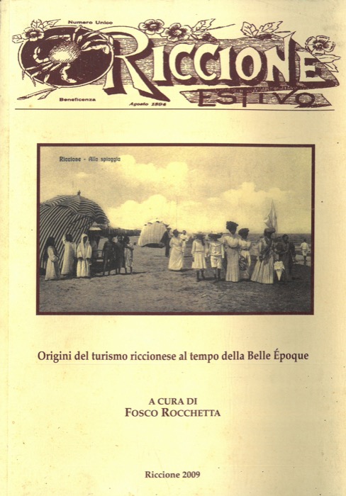 (ROCCHETTA Fausto) - - Origini del turismo riccionese della Belle Epoque.