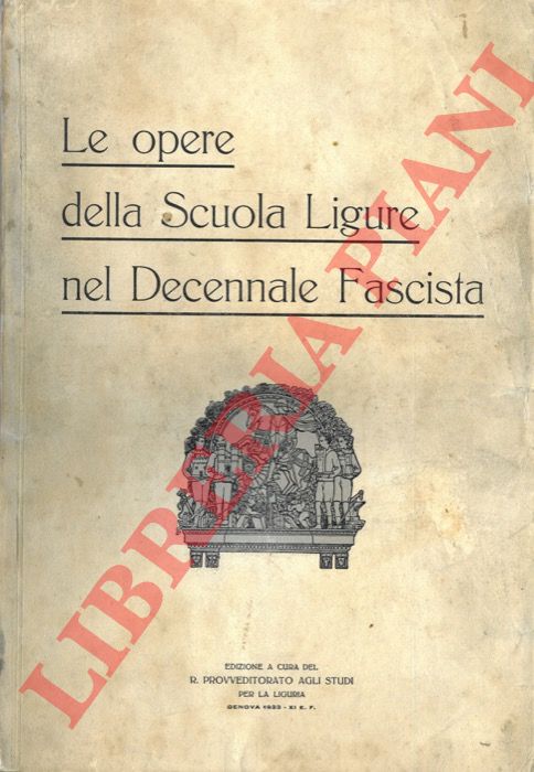 - - Le opere della Scuola Ligure nel Decennale Fascista.