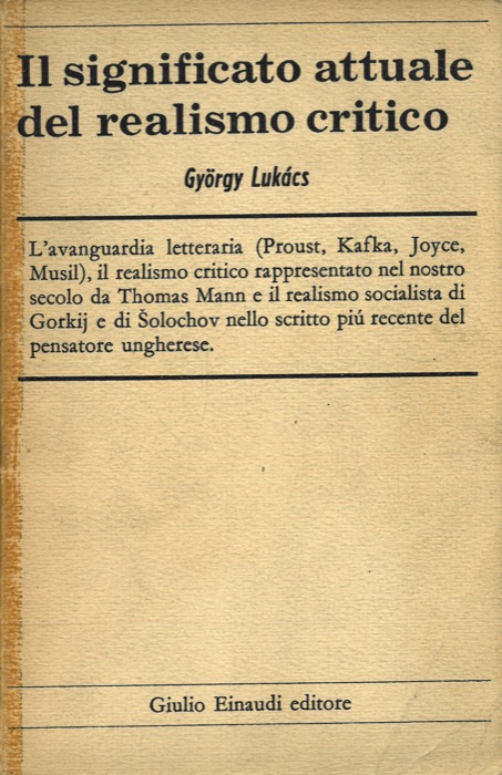 LUKACS Gyorgy - - Il significato attuale del realismo critico.
