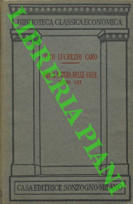 LUCREZIO. - Della natura delle cose. Libri sei. Trad. di A.Marchetti.