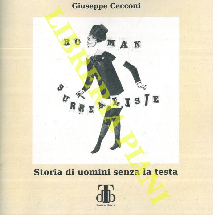 CECCONI Giuseppe - - Roman surrealiste. Storia di uomini senza la testa.