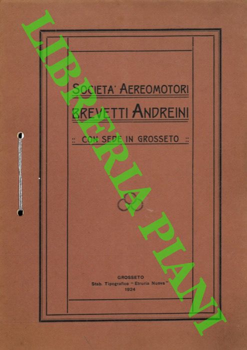 Societ Aereomotori Brevetti Andreini. Grosseto - - Motori a vento per sollevamento di acqua e per produzione di energia elettrica.