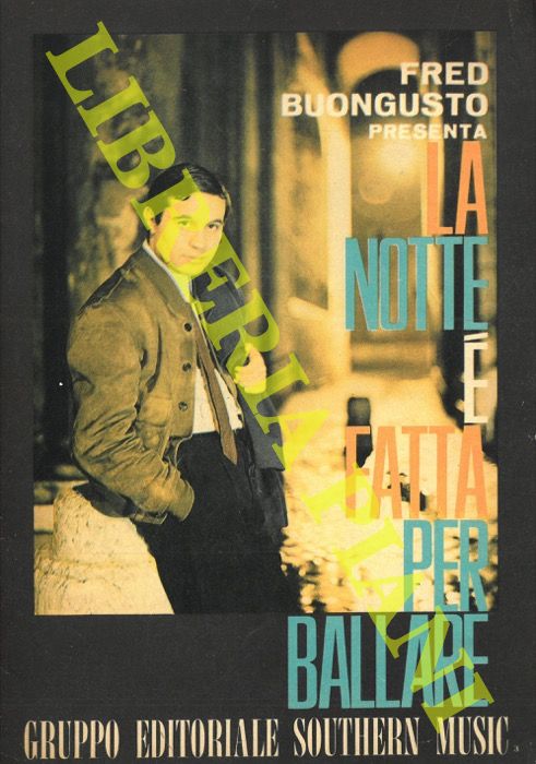 - - Fred Buongusto presenta La notte  fatta per ballare.