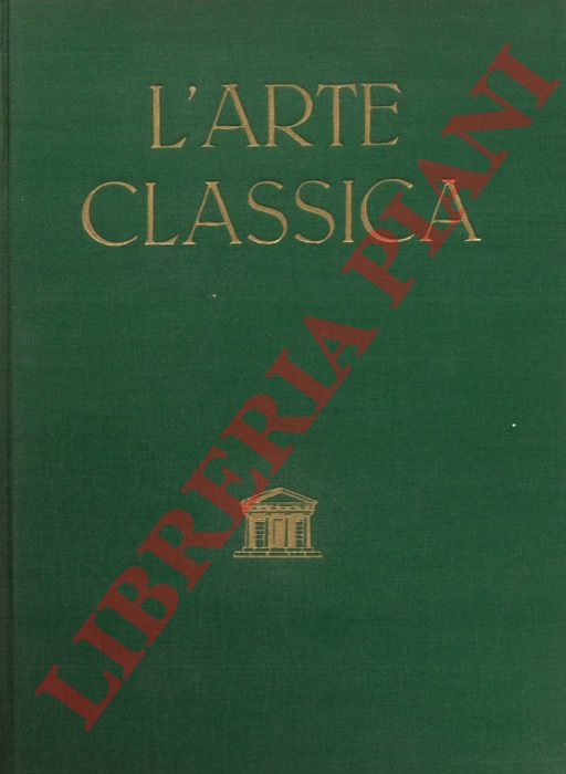 DUCATI Pericle - - L'arte classica. nuova ristampa corretta della terza edizione interamente riveduta.