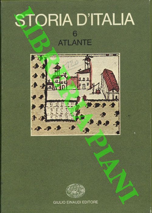 - - Storia d'Italia. Volume sesto. Atlante.