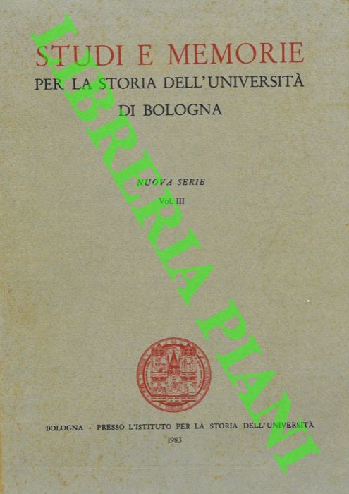 AA.VV. - - Studi e memorie per la storia dell'Universit di Bologna. Nuova serie. Vol. III.