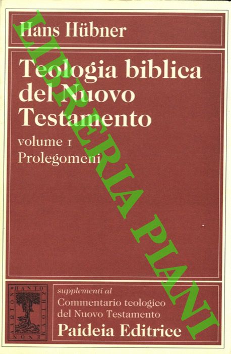 HUBNER Hans - - Teologia biblica del Nuovo testamento. I. Prolegomeni.