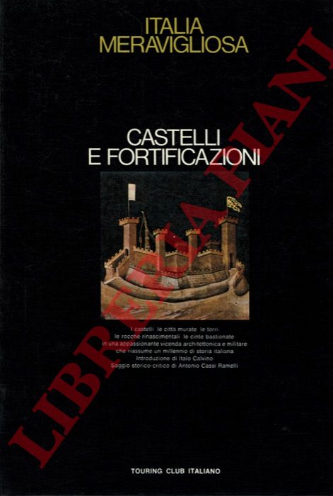 (CASSI RAMELLI Antonio) - - Castelli e fortificazioni. Introduzione di Italo Calvino.
