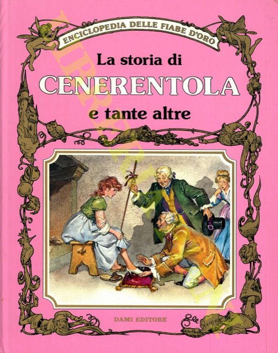 - - La storia di Cenerentola e tante altre.