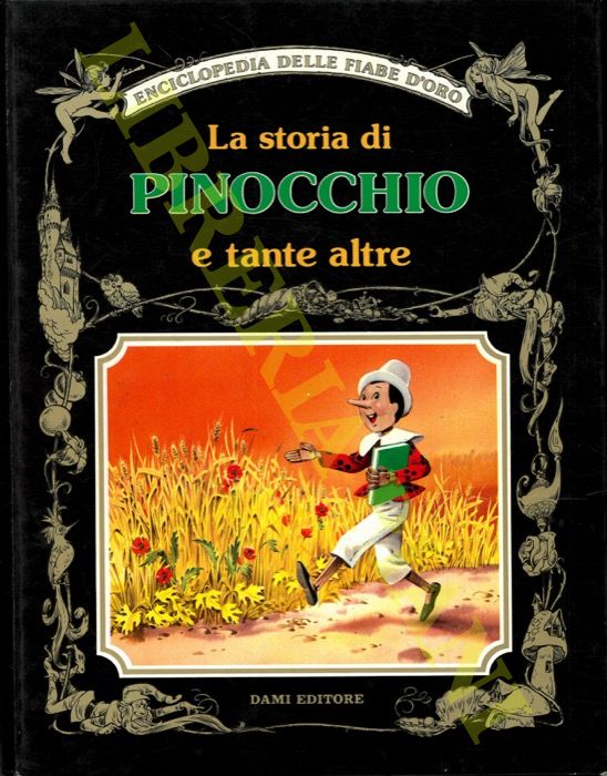 - - La storia di Pinocchio e tante altre.