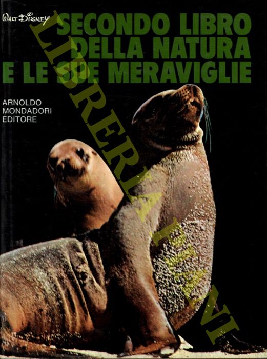 DISNEY Walt - - Secondo libro della natura e le sue meraviglie.