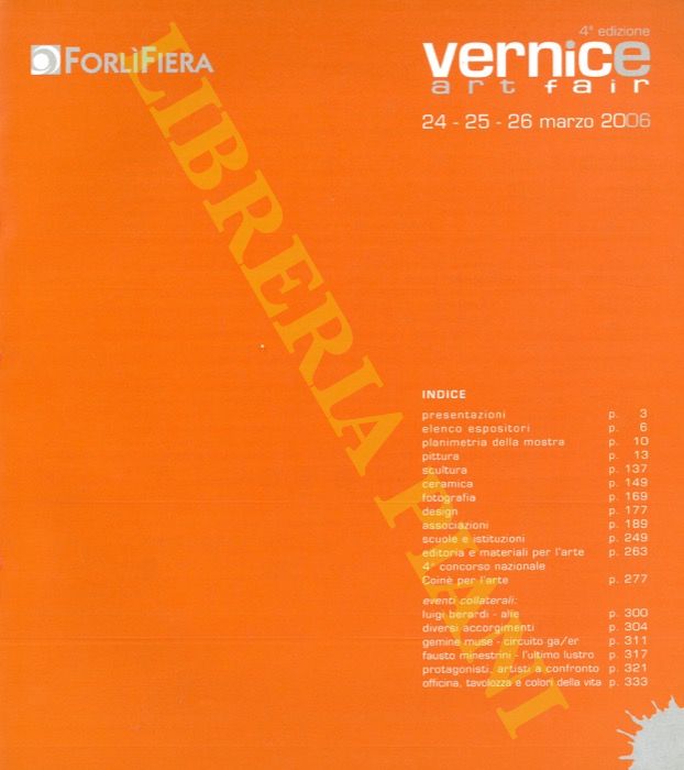 - - Vernice Art Fair. 2006.