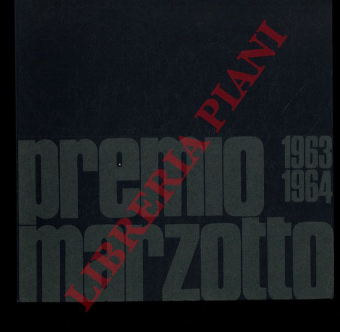 - - Premio Marzotto 1963-1964. Relazioni. Saggi. Confessioni.