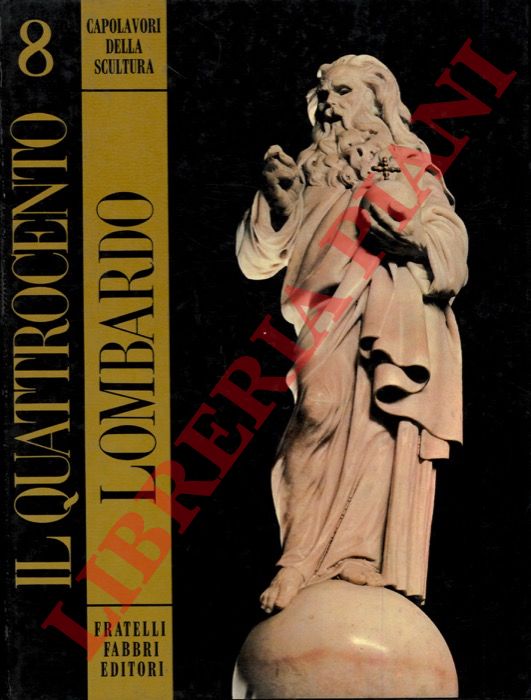 PIGNATTI Terisio - - Il Quattrocento lombardo.