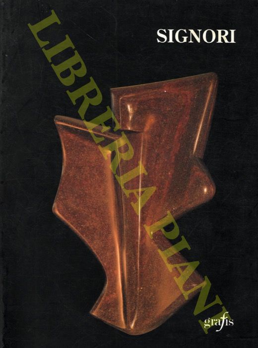 CARAMEL Luciano - BERTOZZI Massimo - - Carlo Sergio Signori. Catalogo mostra, Massa, 1997.