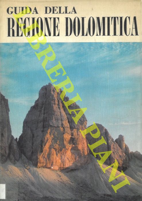(ROSSI Piero) - - Guida della regione dolomitica.