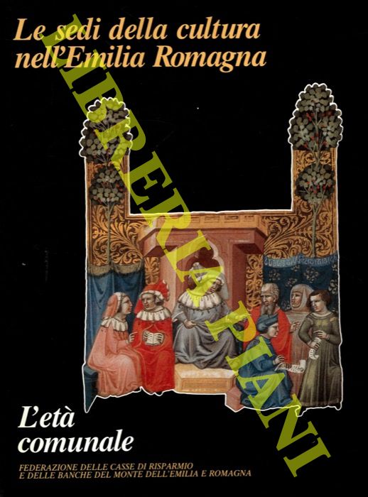 AA.VV. - - Le sedi della cultura nell'Emilia Romagna. L'et comunale.