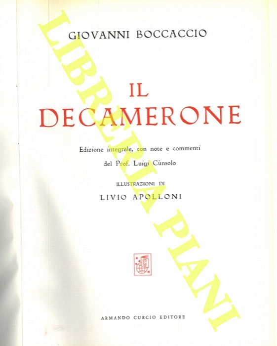 BOCCACCIO Giovanni - - Il Decamerone. Edizione integrale, con note e commenti di Luigi Cunsolo con illustrazioni di Livio Apolloni.